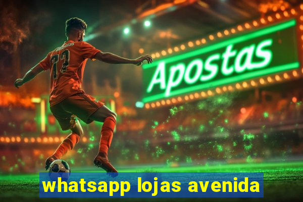 whatsapp lojas avenida